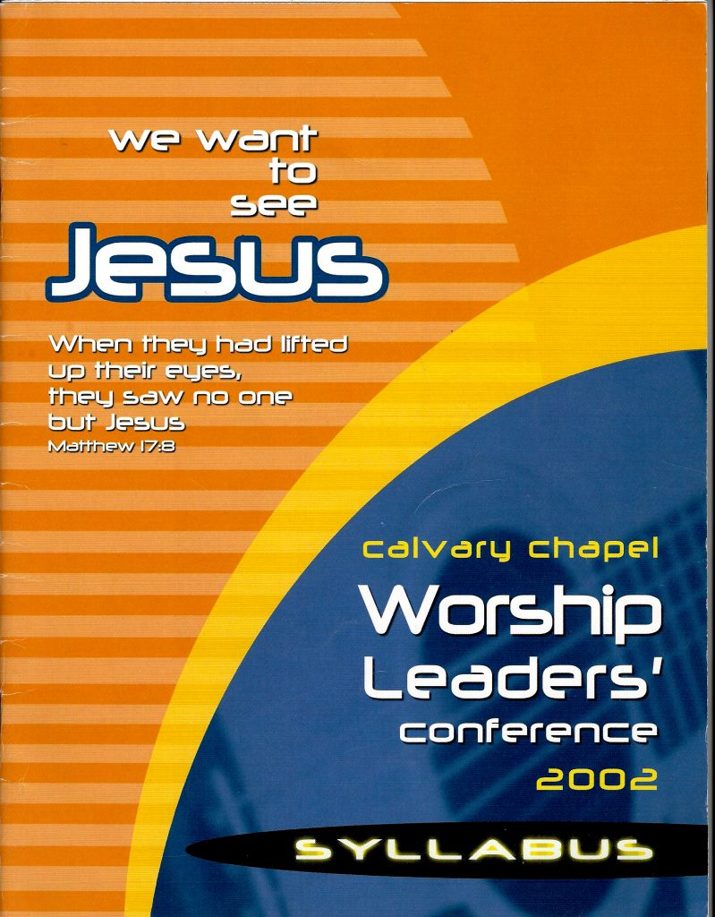 2002 Calvary Chapel Worship Leader’s Conference